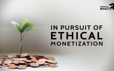 In Pursuit of Ethical Monetization