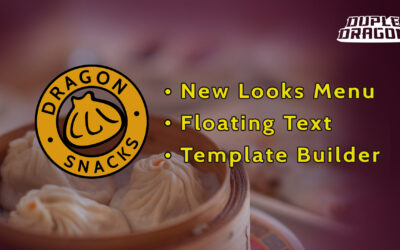 Dragon Snacks: New Looks Menu, Floating Text, and Template Builder