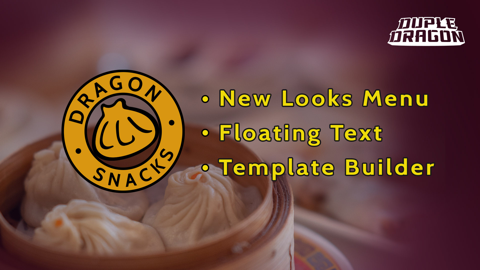 Dragon Snacks: New Looks Menu, Floating Text, and Template Builder