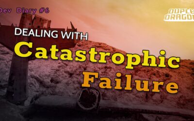 Dev Diary #6: Dealing with Catastrophic Failure